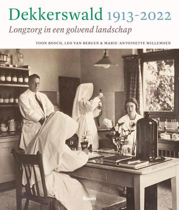 Dekkerswald 1913-2022 | Nieuw, Boeken, Ophalen of Verzenden, Nieuw, Toon Bosch; Leo Bergen; Marie-Antoinette Willemsen; Jan Brabers