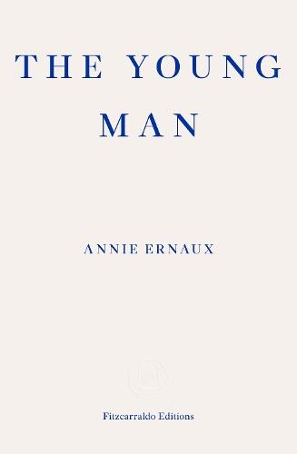 The Young Man - Winner Of The 2022 Nobel Prize In Literature, Ophalen of Verzenden, Nieuw, Annie Ernaux