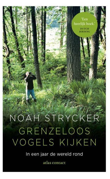 Grenzeloos vogels kijken - Noah Strycker 9789045032856, Verzenden, Zo goed als nieuw, Noah Strycker
