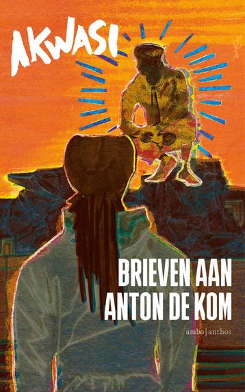 Brieven aan Anton de Kom (9789026366086, Akwasi), Verzenden, Nieuw