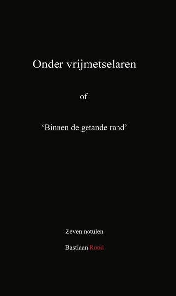 Onder Vrijmetselaren - Bastiaan Rood 9789464021509, Verzenden, Zo goed als nieuw, Bastiaan Rood