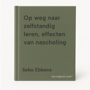 Op weg naar zelfstandig leren, effecten van nascholing, Verzenden, Gelezen, Sebo Ebbens