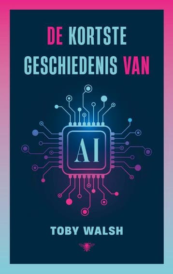 De Kortste Geschiedenis Van Ai | Toby Walsh | Nieuw, Ophalen of Verzenden, Nieuw, Toby Walsh