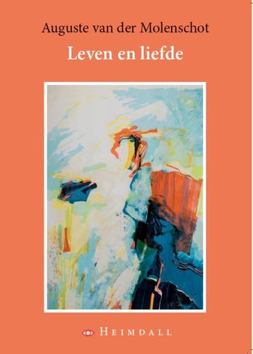 Leven en liefde - Auguste van der Molenschot 9789491883118, Verzenden, Gelezen, Auguste van der Molenschot