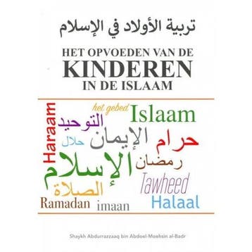 Het opvoeden van de kinderen in de islaam 9789492503107, Verzenden, Zo goed als nieuw, Abdurrazzaaq Shaykh Bin Abdoel-Moehsin al-Badr