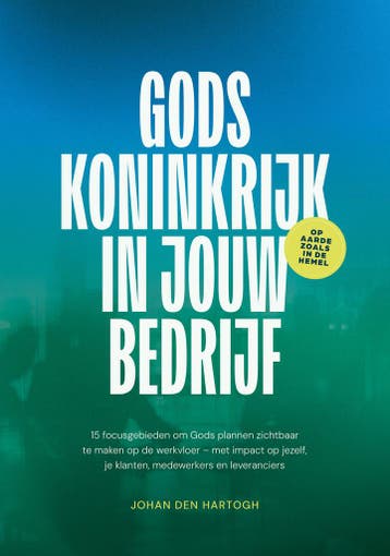 Gods koninkrijk in jouw bedrijf - Johan Den Hartogh, Verzenden, Zo goed als nieuw, Johan Den Hartogh