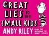 Great lies to tell small kids - Andy Riley 9780340834053, Verzenden, Gelezen, Andy Riley