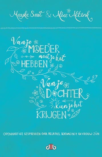 Van Je Moeder Moet Je Het Hebben, Van Je Dochter Kun Je Het, Ophalen of Verzenden, Nieuw, Mayke Smit; Alice Altink