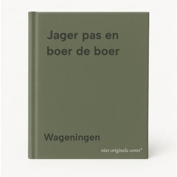 Jager pas en boer de boer - Wageningen 9789033104770, Verzenden, Gelezen, Wageningen