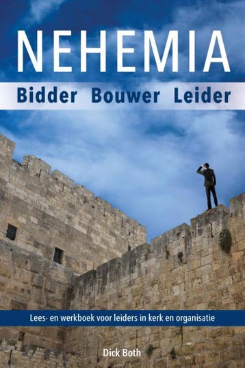 Nehemia, een biddende, opbouwende leider 9789087182816, Verzenden, Gelezen, Drs. D.D. Both