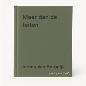 Meer dan de feiten - Jeroen van Bergeijk 9789462251847, Verzenden, Zo goed als nieuw, Jeroen van Bergeijk
