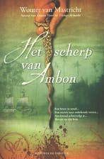 Het scherp van Ambon 9789045201788 Wouter van Mastricht, Boeken, Verzenden, Gelezen, Wouter van Mastricht
