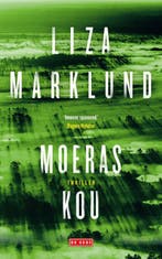 Moeraskou / Poolcirkel / 2 9789044546255 Liza Marklund, Boeken, Verzenden, Zo goed als nieuw, Liza Marklund