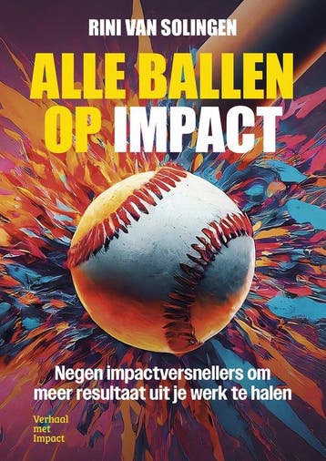 9789083485836 Alle ballen op impact Rini van Solingen, Verzenden, Nieuw, Rini van Solingen