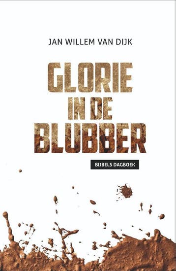 Glorie in de Blubber - Jan Willem van Dijk 9789083305202, Verzenden, Zo goed als nieuw, Jan Willem van Dijk