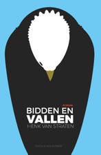 Bidden en vallen 9789038800806 Henk van Straten, Verzenden, Zo goed als nieuw, Henk van Straten