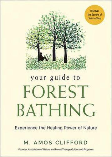 Your Guide to Forest Bathing - M. Amos Clifford, Verzenden, Zo goed als nieuw, M. Amos Clifford