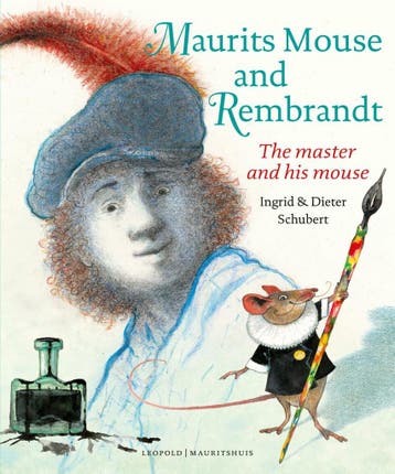 Maurits Mouse and Rembrandt - Ingrid Schubert 9789025877682, Verzenden, Gelezen, Ingrid Schubert