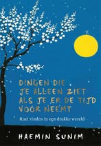 Dingen Die Je Alleen Ziet Als Je Er De Tijd Voor Neemt, Boeken, Ophalen of Verzenden, Nieuw, Haemin Sunim
