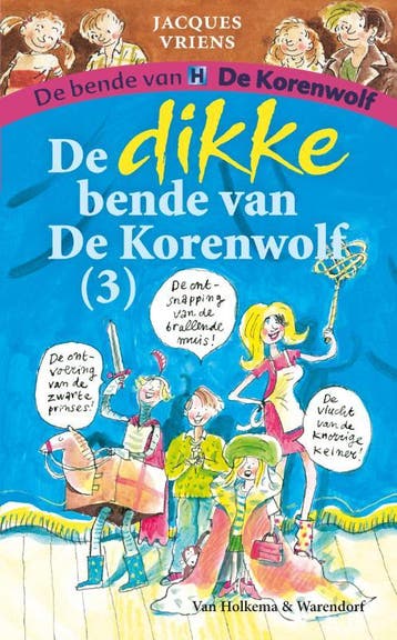 De dikke bende van de Korenwolf / 3 / De bende van De, Verzenden, Zo goed als nieuw, Jacques Vriens