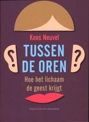 Tussen de oren | 9789055948260 | Koos Neuvel, Zo goed als nieuw, Koos Neuvel