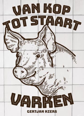 Van Kop Tot Staart: Varken | Gertjan Kiers; Inge Helm, Ophalen of Verzenden, Nieuw, Gertjan Kiers; Inge Helm