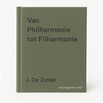 Van Philharmonie tot Filharmonie - J. De Zutter, Verzenden, Zo goed als nieuw, J. De Zutter
