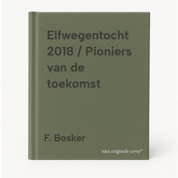 Elfwegentocht 2018 / Pioniers van de toekomst - F. Bosker, Verzenden, Zo goed als nieuw, F. Bosker