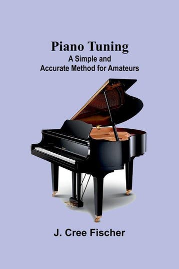 9789357396424 Piano Tuning J Cree Fischer, Verzenden, Nieuw, J Cree Fischer