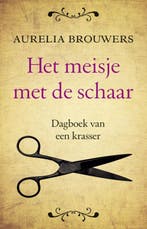 Het meisje met de schaar 9789089751836 Aurelia Brouwers, Boeken, Verzenden, Zo goed als nieuw, Aurelia Brouwers