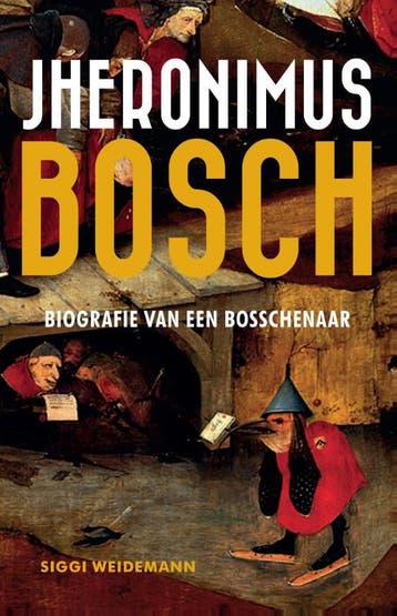 Jheronimus Bosch | Siggi Weidemann & Geraldine Damstra, Ophalen of Verzenden, Zo goed als nieuw, Siggi Weidemann & Geraldine Damstra