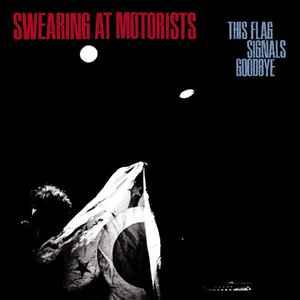 cd - Swearing At Motorists - This Flag Signals Goodbye, Verzenden, Zo goed als nieuw
