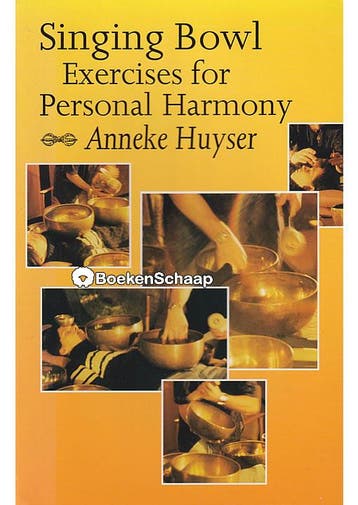 Singing Bowl Exercises for Personal Harmony Anneke Huyser, Boeken, Verzenden, Gelezen
