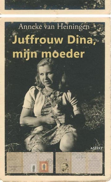 Juffrouw Dina, mijn moeder - Anneke van Heiningen, Verzenden, Gelezen, Anneke van Heiningen