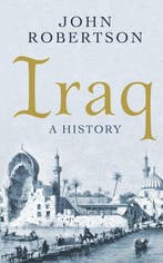 9781780749495 Iraq A History John Robertson, Verzenden, Nieuw, John Robertson
