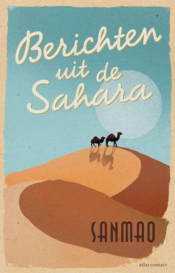 Berichten uit de Sahara | 9789025458546 | Sanmao, Zo goed als nieuw, Sanmao