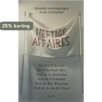 HEFTIGE AFFAIRES          ABSOLUTE OVERTUIGINGEN RECHTSSTAAT, Verzenden, Gelezen, BOVENS