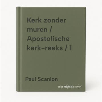 Kerk zonder muren / Apostolische kerk-reeks / 1 - Paul, Verzenden, Gelezen, Paul Scanlon