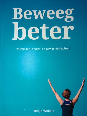 Beweeg beter - Manja Weijers 9789492185273, Verzenden, Zo goed als nieuw, Manja Weijers