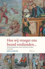 Hoe wij vroeger ons brood verdienden... 9789078019282, Verzenden, Gelezen, John Landwehr