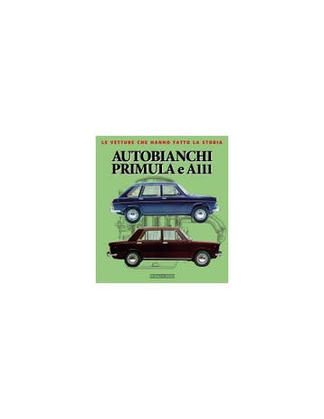 AUTOBIANCHI PRIMULA E A11, LE VETTURE CHE HANNO FATTO LA, Nieuw, Author