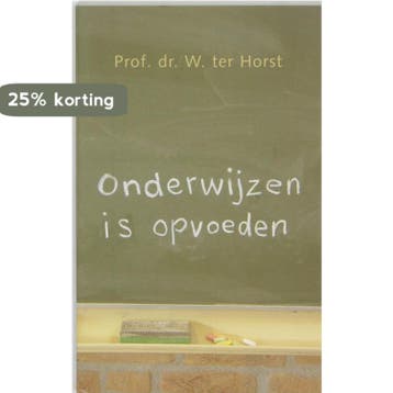 Onderwijzen is opvoeden - Wim Ter Horst 9789043505567, Verzenden, Zo goed als nieuw, Wim Ter Horst