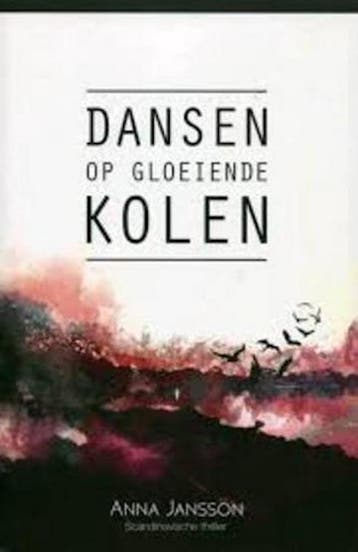 Dansen op gloeiende kolen - Anna Jansson 9789463541787, Boeken, Verzenden, Gelezen, Anna Jansson
