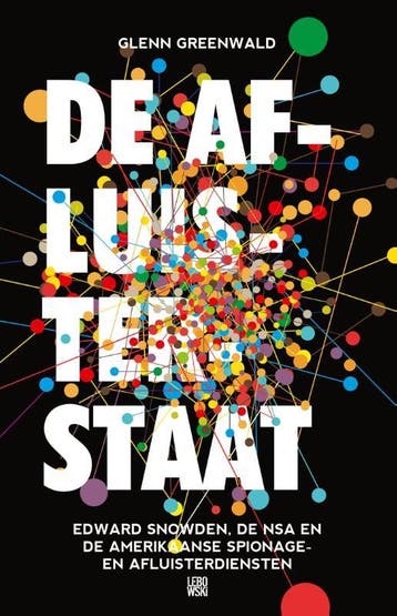 De afluisterstaat - Glenn Greenwald 9789048819409, Verzenden, Zo goed als nieuw, Glenn Greenwald