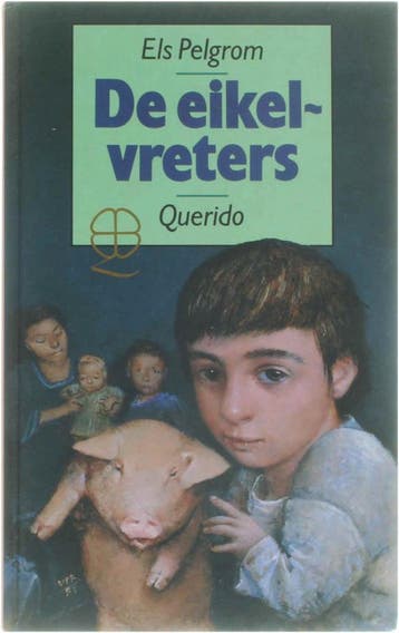 De eikelvreters - Els Pelgrom 9789021478050, Verzenden, Gelezen, Els Pelgrom