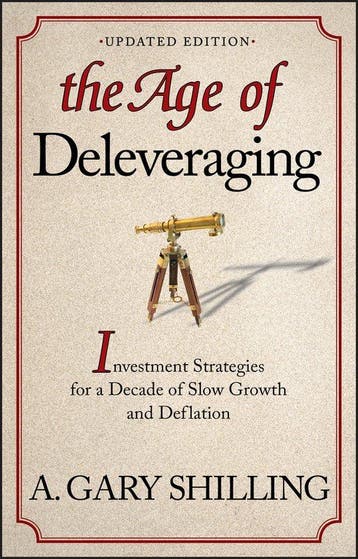 The Age of Deleveraging - A. Gary Shilling 9781118150184, Verzenden, Gelezen, A. Gary Shilling
