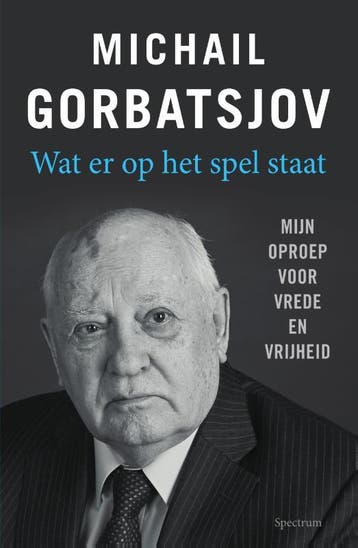Wat er op het spel staat - Michail Gorbatsjov 9789000364930, Verzenden, Zo goed als nieuw, Michail Gorbatsjov