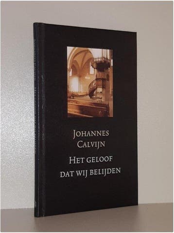 Het geloof dat wij belijden - J. Calvijn 9789033117022, Verzenden, Zo goed als nieuw, J. Calvijn