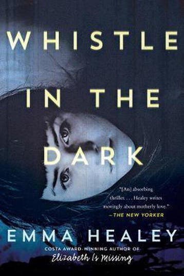 Whistle in the Dark - Emma Healey 9780062309723, Boeken, Verzenden, Gelezen, Emma Healey