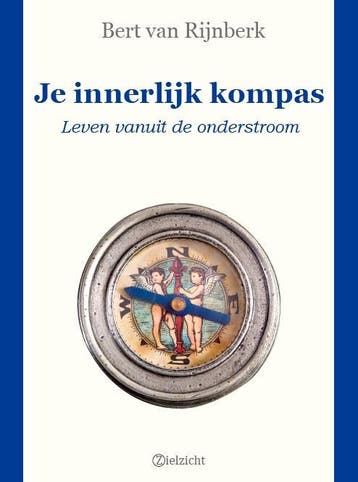 Je innerlijk kompas 9789082170801 Bert van Rijnberk, Boeken, Verzenden, Gelezen, Bert van Rijnberk